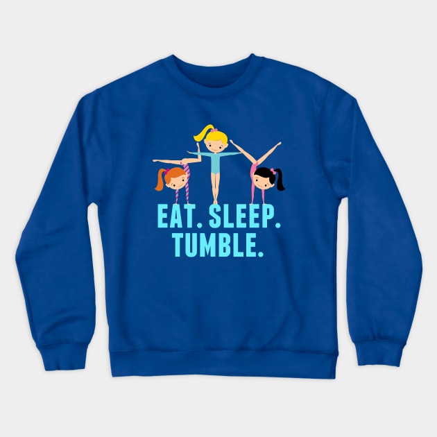 Gymnastics Girl Eat Sleep Tumble Crewneck Sweatshirt by epiclovedesigns